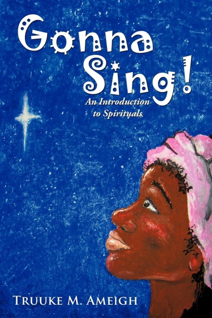 Gonna Sing!: An Introduction to Spirituals