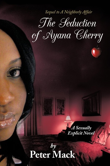 The Seduction of Ayana Cherry Sequel to a Neighborly Affair