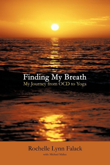 Finding My Breath: My Journey from Ocd to Yoga
