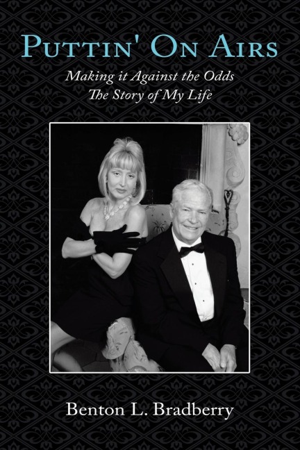 Puttin on Airs: Making It Against the Odds the Story of My Life