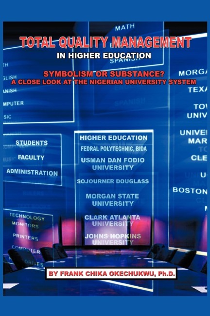 Total Quality Management in Higher Education: Symbolism or Substance? A Close Look at the Nigerian University System