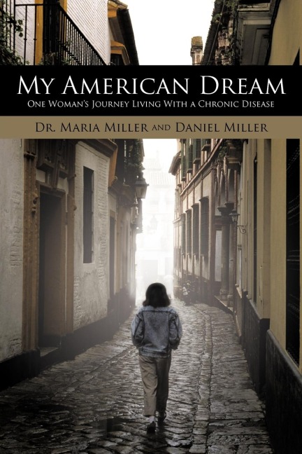 My American Dream: One Womans Journey Living with a Chronic Disease