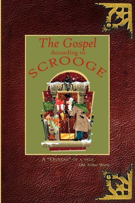 The Gospel According to Scrooge: A Dickens of a tale