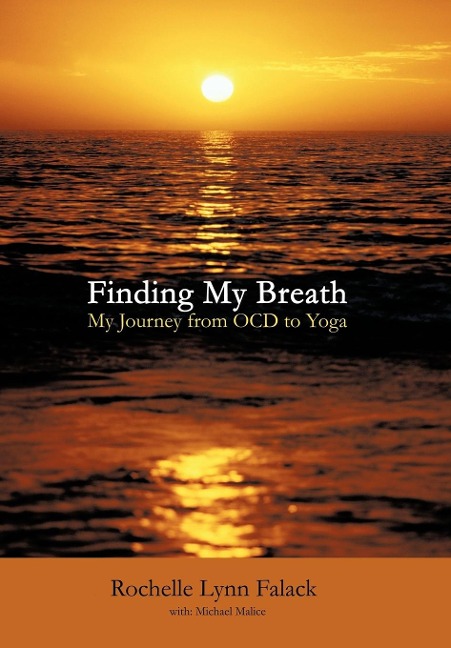 Finding My Breath: My Journey from Ocd to Yoga