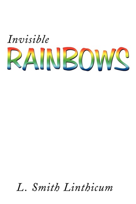 Invisible Rainbows