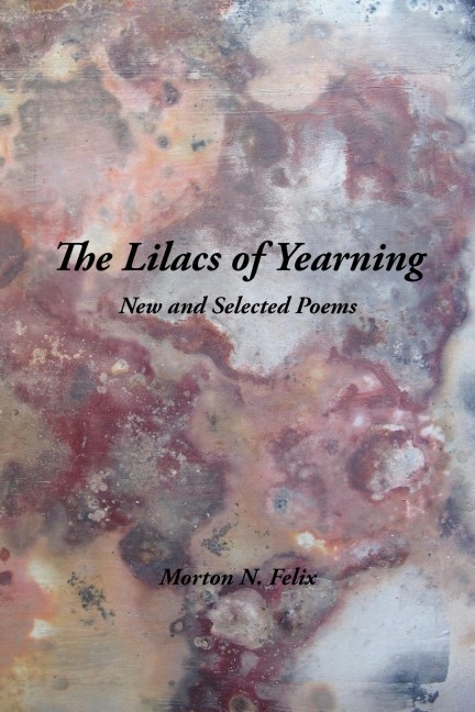 The Lilacs of Yearning: New and Selected Poems