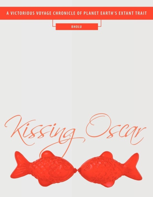 Kissing Oscar: A Victorious Voyage Chronicle of Planet Earths Extant Trait