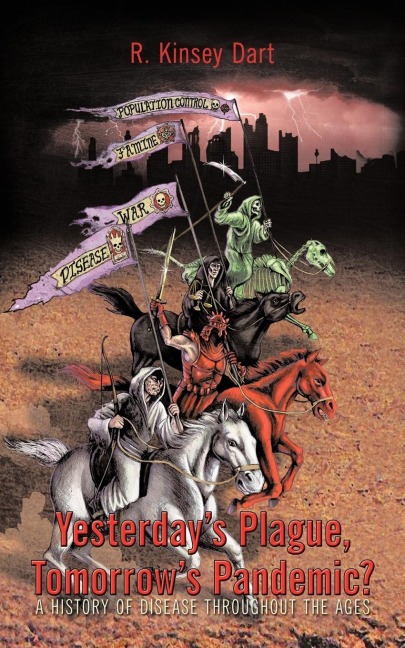 Yesterdays Plague, Tomorrows Pandemic?: A History of Disease Throughout the Ages