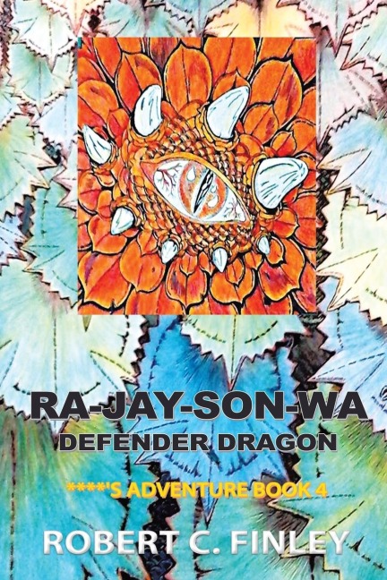 RA-JAY-SON-WA: DEFENDER DRAGON: ****s Adventure Book 4