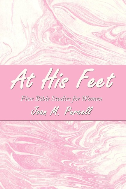 At His Feet: Five Bible Studies for Women