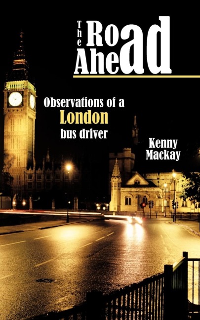 The Road Ahead: Observations of a London Bus Driver