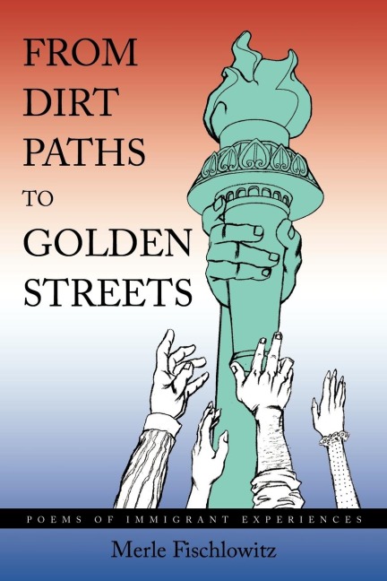 From Dirt Paths to Golden Streets: Poems of Immigrant Experiences