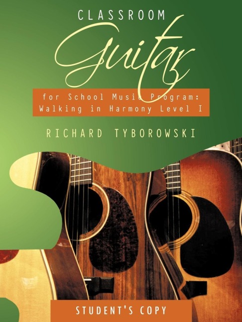 Classroom Guitar for School Music Program: Walking in Harmony Level I Students Copy