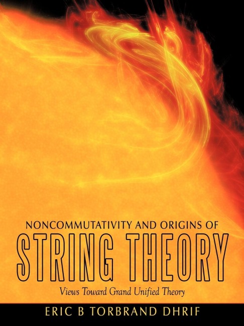 Noncommutativity and Origins of String Theory: Views Toward Grand Unified Theory
