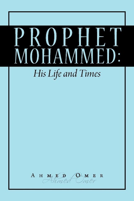 Prophet Mohammed: His Life and Times