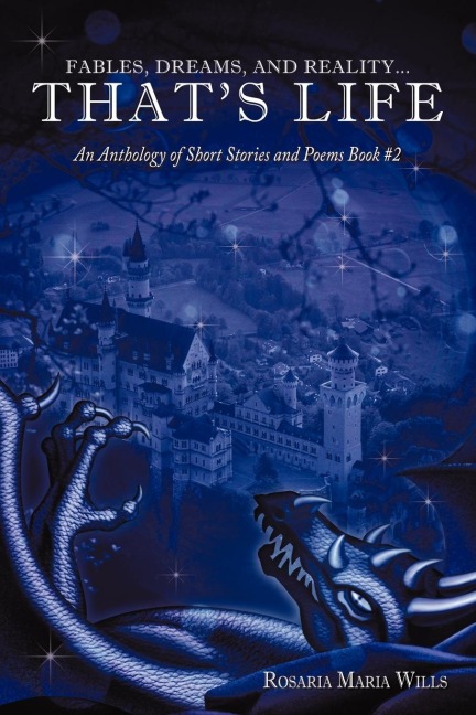 Fables, Dreams, and Reality...Thats Life: An Anthology of Short Stories and Poems Book #2