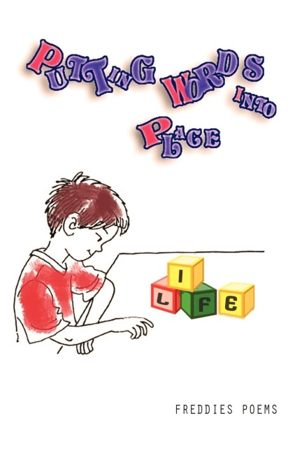 Putting Words Into Place: Freddies Poems