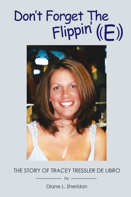 Dont Forget the Flippin E: A Memoir