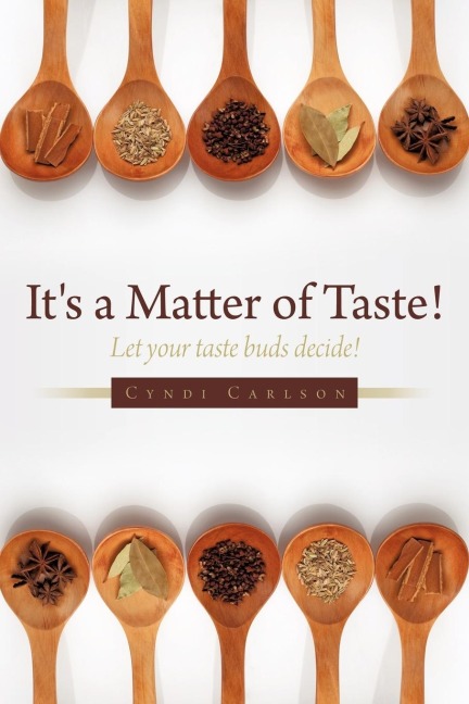 Its a Matter of Taste!: Let your taste buds decide!