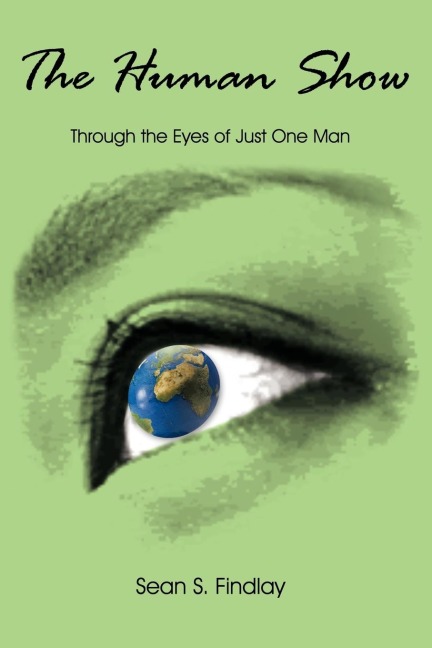 The Human Show: Through the Eyes of Just One Man