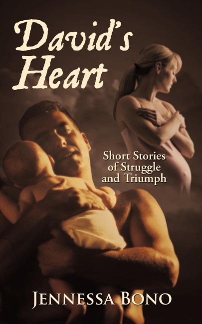 Davids Heart: Short Stories of Struggle and Triumph