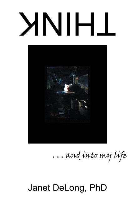 Think: . . . and into my life