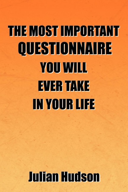 The Most Important Questionnaire You Will Ever Take In Your Life