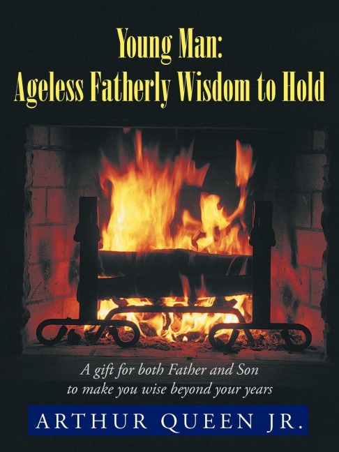 Young Man: Ageless Fatherly Wisdom to Hold