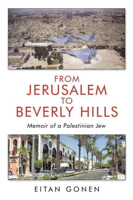 From Jerusalem to Beverly Hills: Memoir of a Palestinian Jew