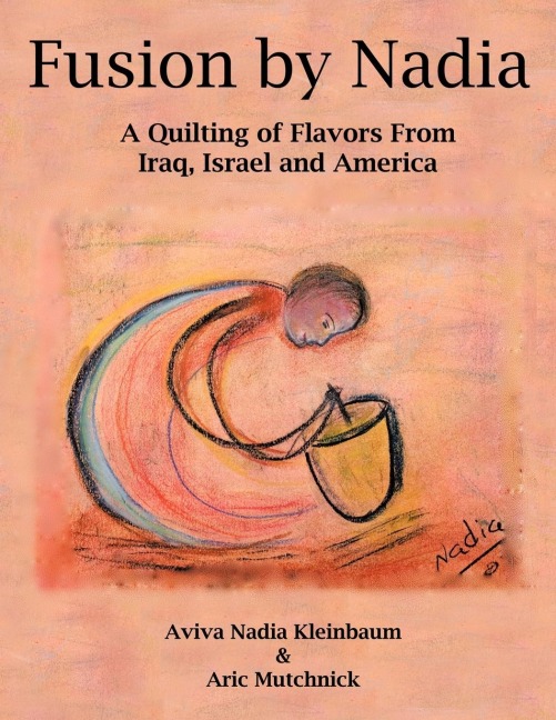Fusion by Nadia: A Quilting of Flavors From Iraq, Israel and America
