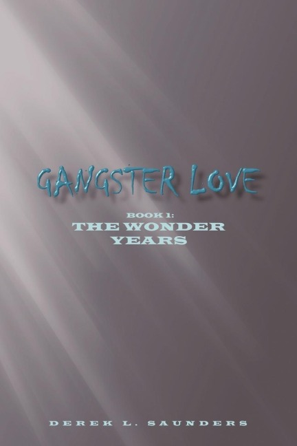 Gangster Love: Book 1 the Wonder Years