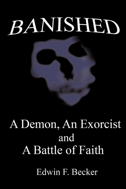 Banished: A Demon, an Exorcist and a Battle of Faith