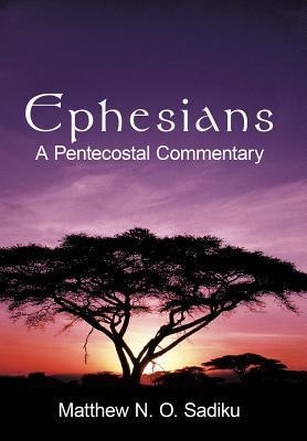 Ephesians: A Pentecostal Commentary