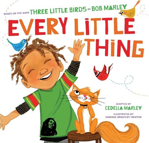 Every Little Thing: Based on the Song Three Little Birds by Bob Marley