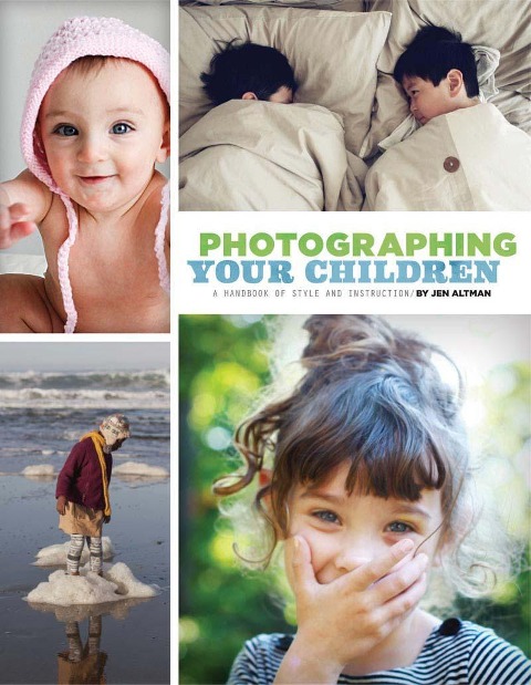 Photographing Your Children: A Handbook of Style and Instruction
