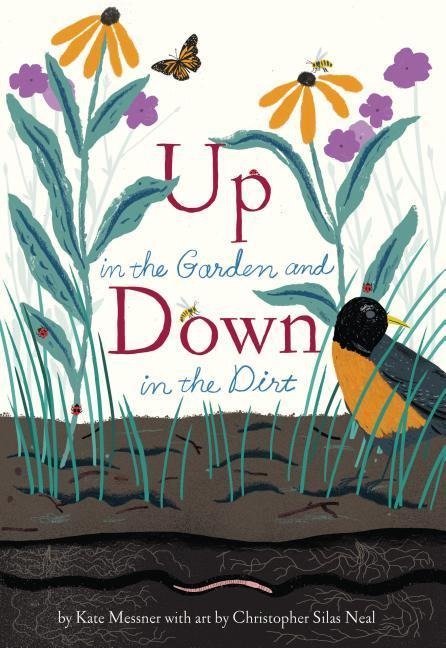Up in the Garden and Down in the Dirt: (Spring Books for Kids, Gardening for Kids, Preschool Science Books, Childrens Nature Books)