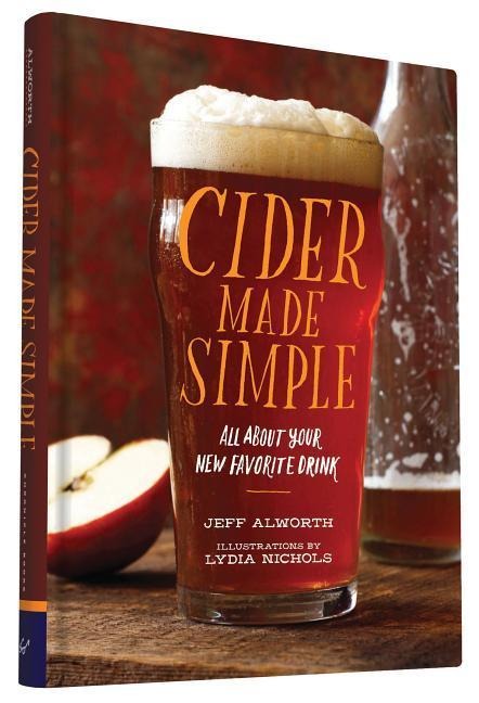 Cider Made Simple: All about Your New Favorite Drink
