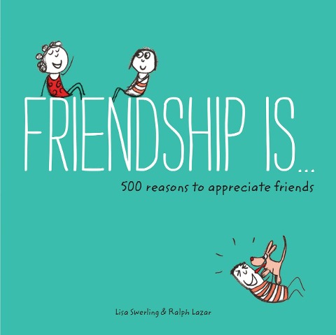 Friendship Is . . .: 500 Reasons to Appreciate Friends (Books about Friendship, Gifts for Women, Gifts for Your Bestie)