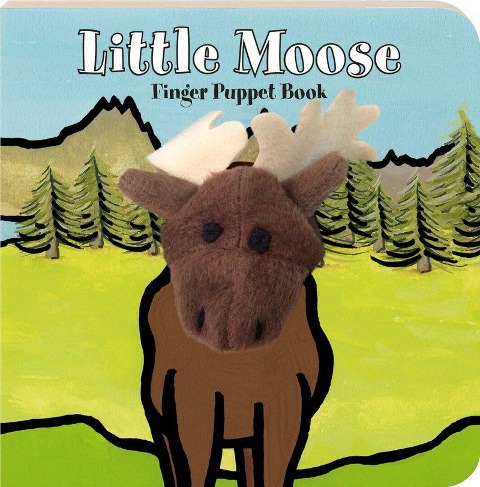 Little Moose: Finger Puppet Book: (Finger Puppet Book for Toddlers and Babies, Baby Books for First Year, Animal Finger Puppets)
