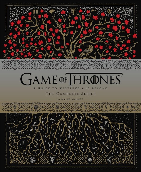 Game of Thrones: A Guide to Westeros and Beyondthe Complete Series
