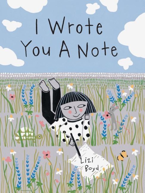 I Wrote You a Note: (Childrens Friendship Books, Animal Books for Kids, Rhyming Books for Kids)
