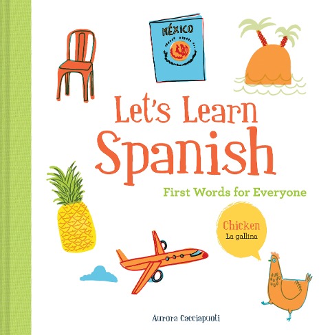 Lets Learn Spanish: First Words for Everyone (Learning Spanish for Children; Spanish for Preschooler; Spanish Learning Book)