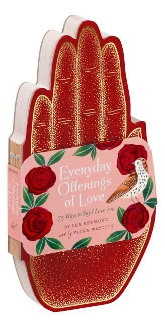 Everyday Offerings of Love: 75 Ways to Say I Love You (Valentines Day Gift, Romantic Gift, Anniversary Present, Stocking Stuffer, Engagement Gift, Wedding Present)