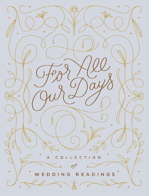 For All Our Days: A Collection of Wedding Readings