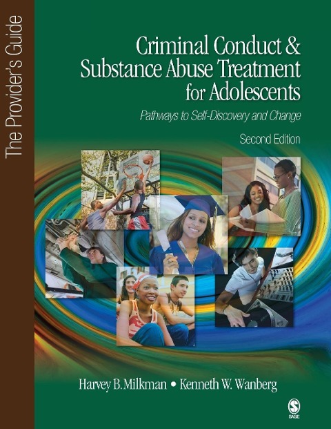 Criminal Conduct and Substance Abuse Treatment for Adolescents: Pathways to Self-Discovery and Change: The Providers Guide