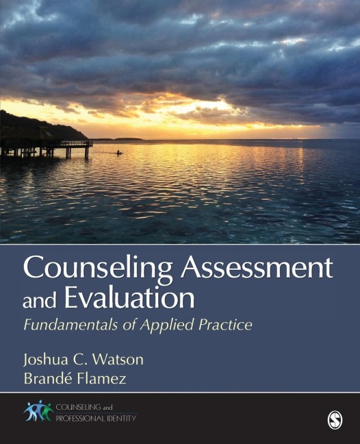 Counseling Assessment and Evaluation: Fundamentals of Applied Practice