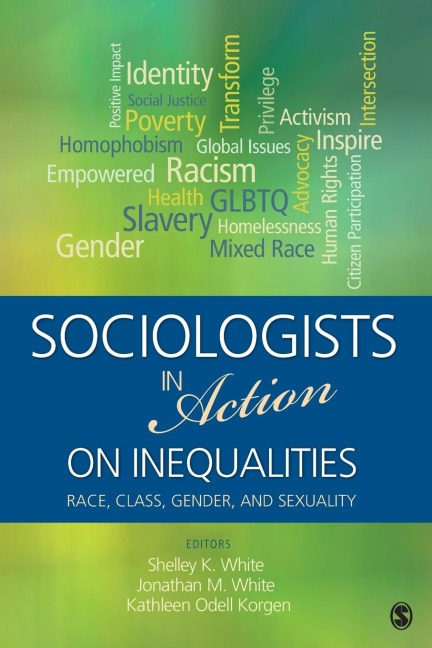 Sociologists in Action on Inequalities: Race, Class, Gender,  and Sexuality