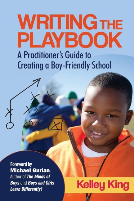 Writing the Playbook: A Practitioners Guide to Creating a Boy-Friendly School