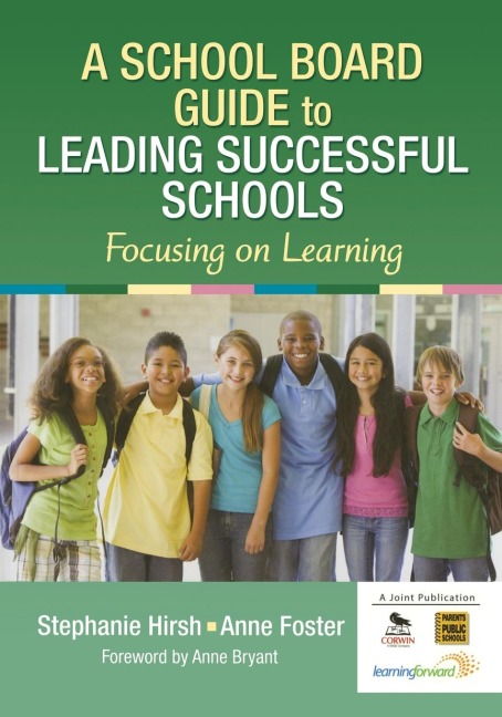 A School Board Guide to Leading Successful Schools: Focusing on Learning