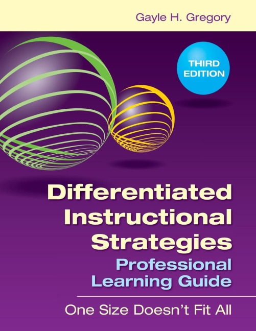 Differentiated Instructional Strategies Professional Learning Guide: One Size Doesnt Fit All
